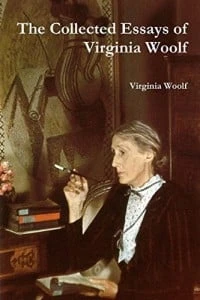 The Collected Essays of Virginia Woolf